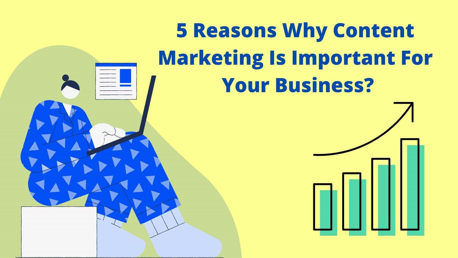 5 Reasons Why Content Marketing Is Important For Your Business?