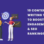 10 Content Writing Tips to Boost Engagement and SEO Rankings for Businesses
