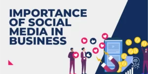 Importance of Social Media For Business