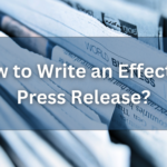 How to Write an Effective Press Release?